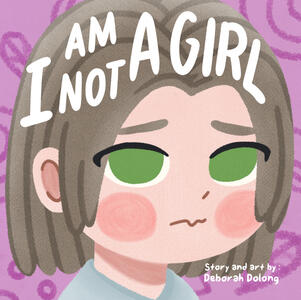 I AM NOT A GIRL